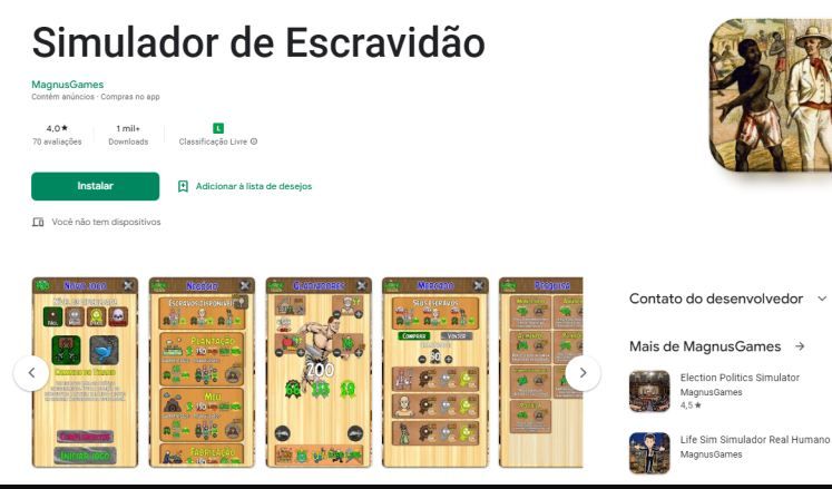 Google tira do ar jogo 'Simulador de Escravidão', produzido pela Magnus  Games, que tinha dinâmica de agredir e torturar o 'escravo' : r/brasil